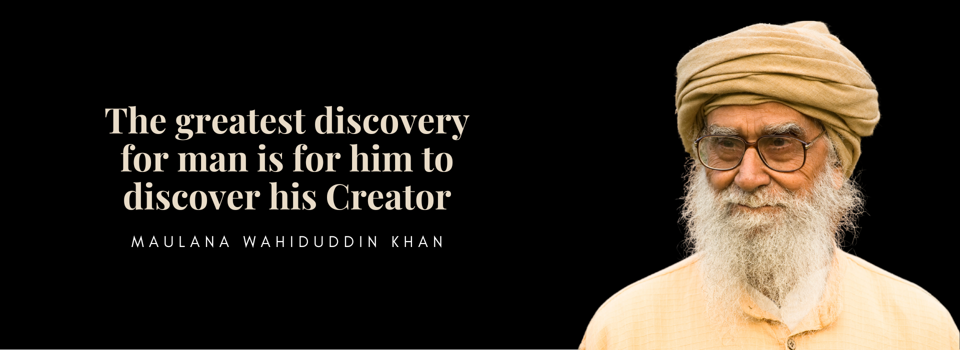 Maulana Wahiduddin Khan - The greatest discovery